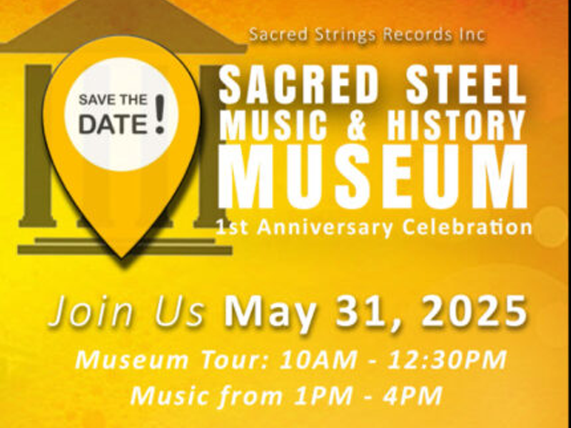Sacred Steel Music and History Museum Join us May 31, 2025 Museum Tour 10am-12:30pm and Music from 1-4pm